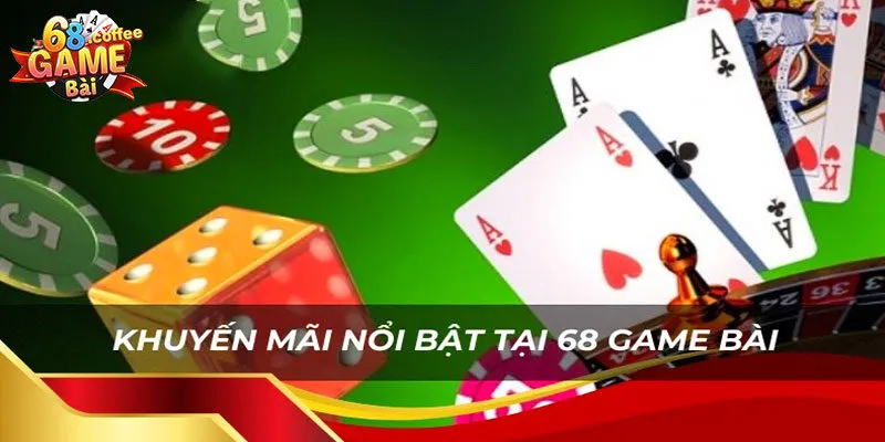 Tổng Quan Những Khuyến Mãi Hiện Hấp Dẫn Có Tại 68gamebai 3 Các lưu ý trọng tâm mà tân binh cần biết